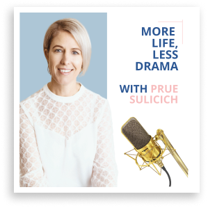 More Life, Less Drama with Prue Sulicich